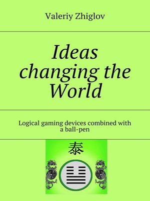 cover image of Ideas changing the World. Logical gaming devices combined with a ball-pen